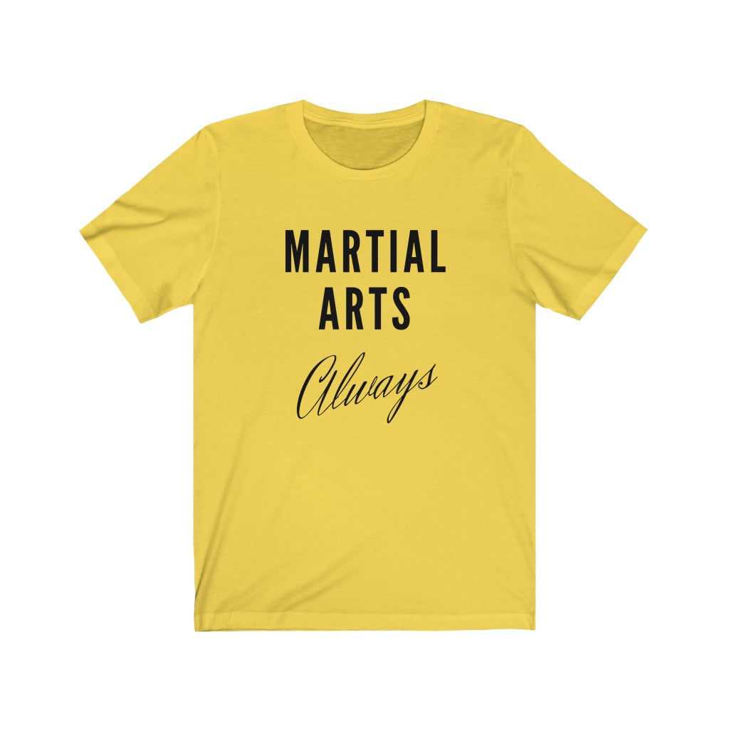 Martial Arts t shirt, MMA t shirt, Martial Arts Always MMA T-Shirt