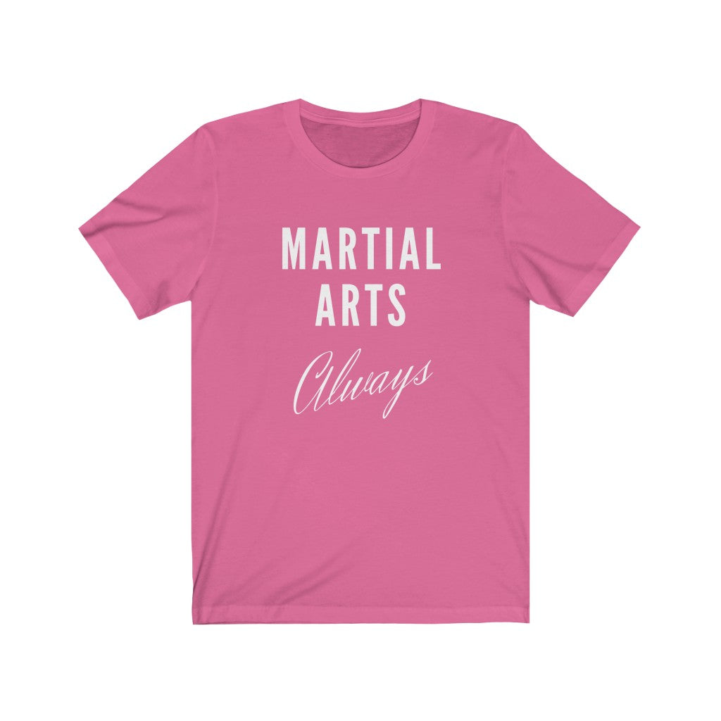 Martial Arts T Shirt, MMA T Shirt, Martial Arts Always T-shirt for Women