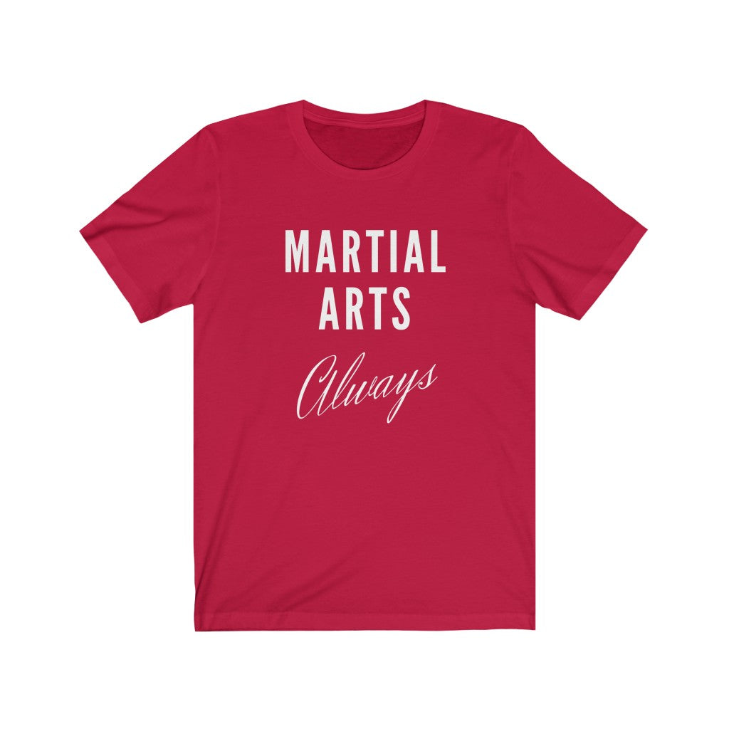 Martial Arts t shirt, MMA t shirt, Martial Arts Always MMA T-Shirt