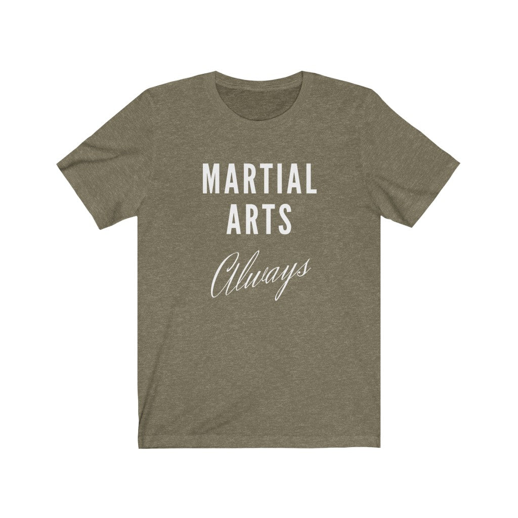 Martial Arts t shirt, MMA t shirt, Martial Arts Always MMA T-Shirt