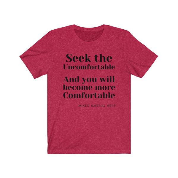 Martial Arts T Shirt, Seek The Uncomfortable... MMA T-shirt, MMA T Shirt, Boxing T Shirt